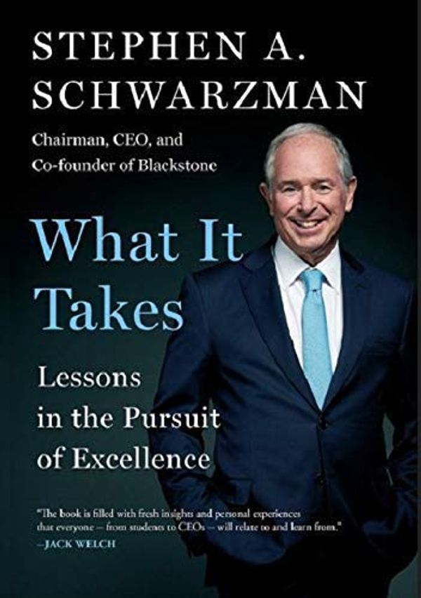 Cover Art for 9781471189586, What It Takes: Lessons in the Pursuit of Excellence by Stephen A. Schwarzman