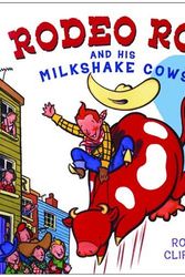 Cover Art for 9780375831959, Rodeo Ron and His Milkshake Cows by Rowan Clifford