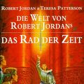 Cover Art for 9783453149496, Die Welt von Robert Jordans Das Rad der Zeit . by Robert Jordan, Teresa Patterson