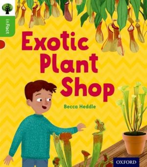 Cover Art for 9780198370826, Oxford Reading Tree InfactOxford Level 2: Exotic Plant Shop by Becca Heddle