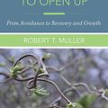 Cover Art for 9780393712278, Trauma and the Struggle to Open Up: From Avoidance to Recovery and Growth by Robert T. Muller