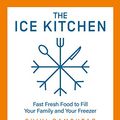 Cover Art for B07YLBTQ2D, The Ice Kitchen: Fall in love with your freezer by Shivi Ramoutar