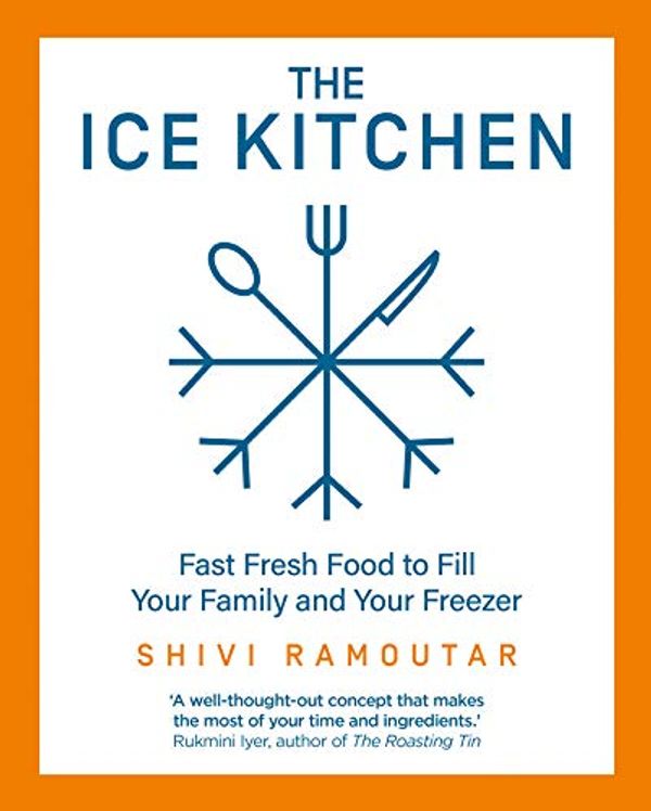 Cover Art for B07YLBTQ2D, The Ice Kitchen: Fall in love with your freezer by Shivi Ramoutar