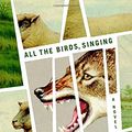 Cover Art for 9780307907769, All the Birds, Singing by Evie Wyld