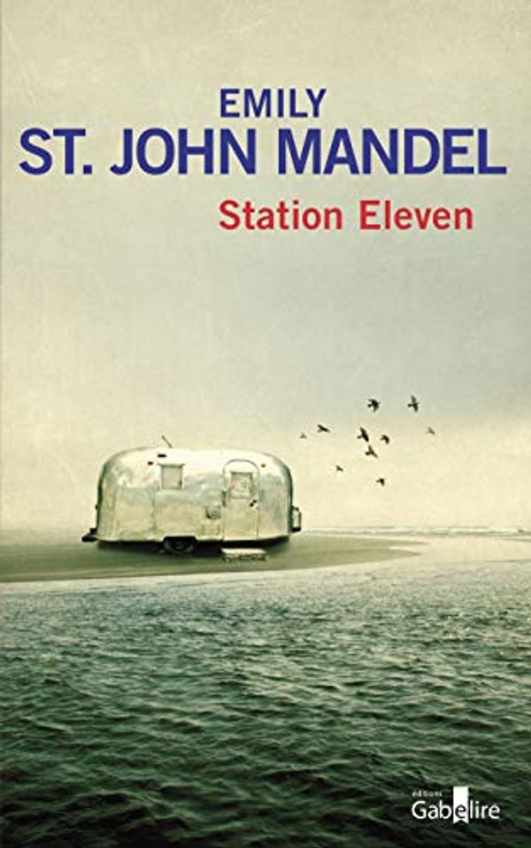 Cover Art for 9782370831484, Station Eleven by St John Mandel, Emily