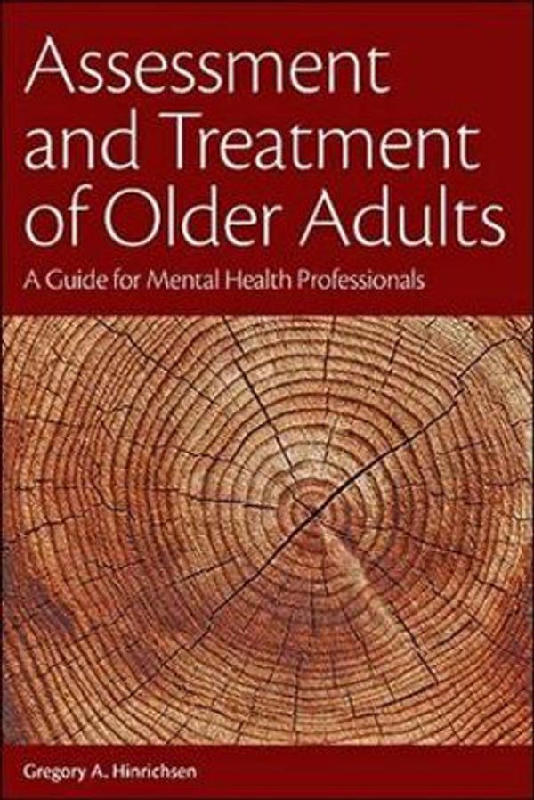 Cover Art for 9781433831102, Assessment and Treatment of Older Adults: A Guide for Mental Health Professionals by Gregory A. Hinrichsen