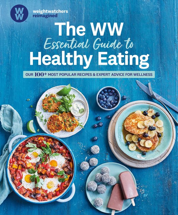 Cover Art for 9781760984588, The WW Essential Guide to Healthy Eating: Our 100+ most popular recipes & expert advice for wellness by WW (weightwatchers reimagined)
