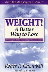 Cover Art for 9780825423499, Weight! a Better Way to Lose by Roger Campbell