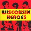 Cover Art for 9781878569288, Wisconsin Heroes by Marv Balousek