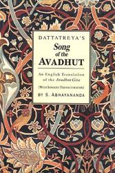 Cover Art for 9788170306757, Dattatreya's Song of the Avadhut: An English Translation of the Avadhut Gita (with Sanskrit Transliteration) by Dattātreya, Swami Abhayananda