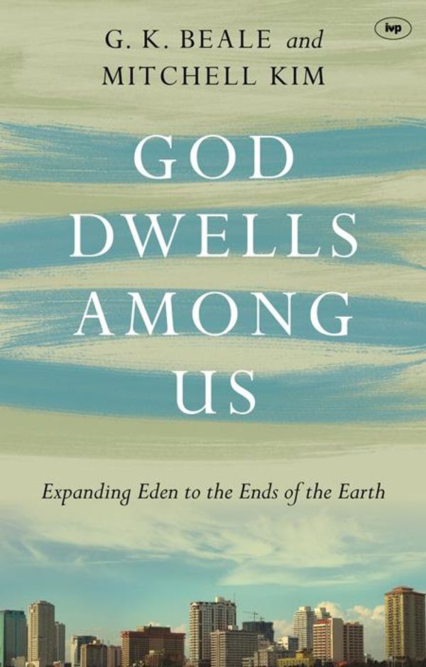 Cover Art for 9781783591916, God Dwells Among Us by G. K. Beale