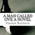 Cover Art for 9781548493325, A Man Called Ove a Novel by Fredrik Backman
