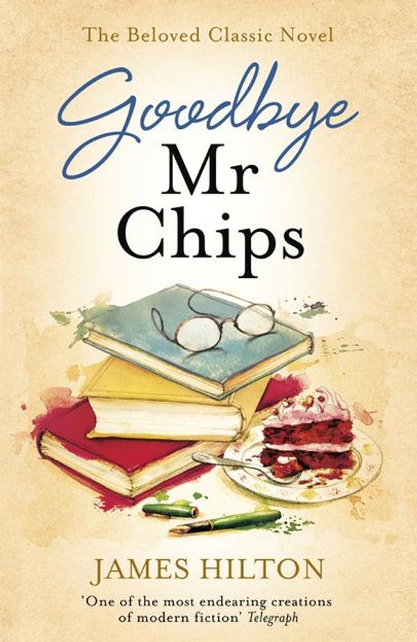 Cover Art for 9781473640542, Goodbye Mr Chips by James Hilton