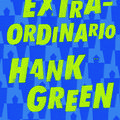 Cover Art for 9786073177566, Algo Absolutamente Extraordinario /An Absolutely Remarkable Thing by Hank Green