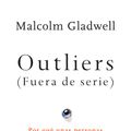 Cover Art for 9781945540332, Outliers (Fueras de Serie)/Outliers: The Story of SuccessPor Qua Unas Personas Tienen Axito y Otras No by Malcolm Gladwell
