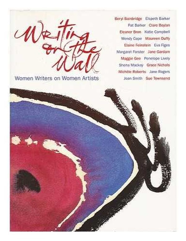 Cover Art for 9780297813699, Writing on the Wall: Women Writers on Women Artists by Judith Collins