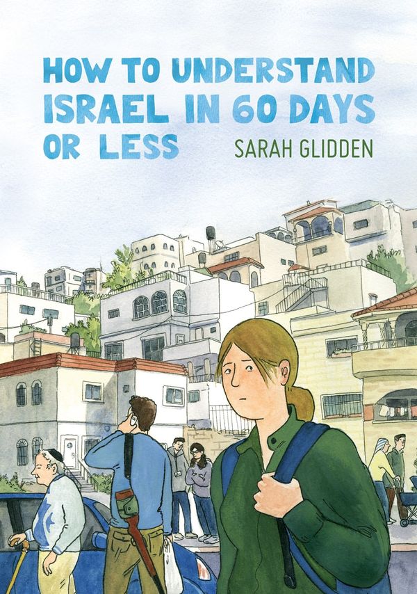 Cover Art for 9781770462533, How to Understand Israel in 60 Days or Less by Sarah Glidden