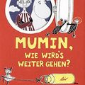 Cover Art for 9783896031563, Mumin Wie Wird's Weiter Gehen? by Tove Jansson