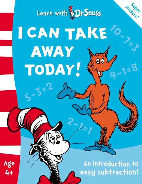 Cover Art for 9780007198030, Learn With Dr. Seuss - I Can Take Away Today!: The Back to School Range by Dr. Seuss