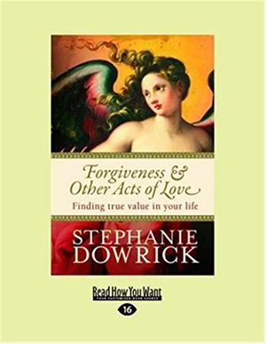 Cover Art for 9781458716989, Forgiveness and Other Acts of Love by Dowrick