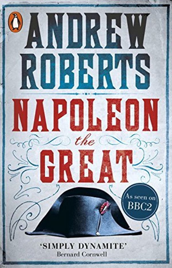 Cover Art for B011T72ZYQ, Napoleon the Great by Andrew Roberts (2-Apr-2015) Paperback by 