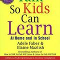 Cover Art for 9780684824727, How to Talk So Kids Can Learn at Home and in School: What Every Parent and Teacher Needs to Know by Adele Faber