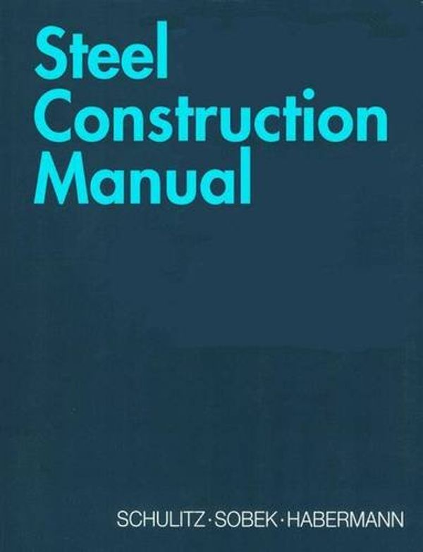 Cover Art for 9783764361815, Steel Construction Manual by Helmut C. Schulitz, Werner Sobek, Karl J. Habermann