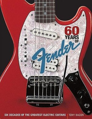 Cover Art for 9780879309664, 60 Years of Fender by Tony Bacon