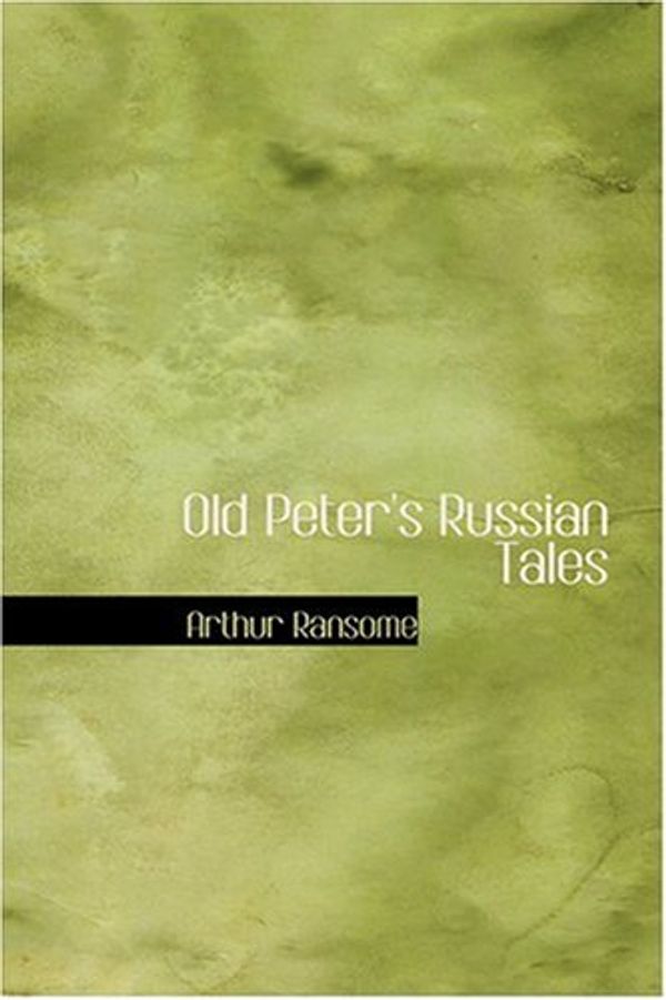 Cover Art for 9780554355092, Old Peter's Russian Tales by Arthur Ransome