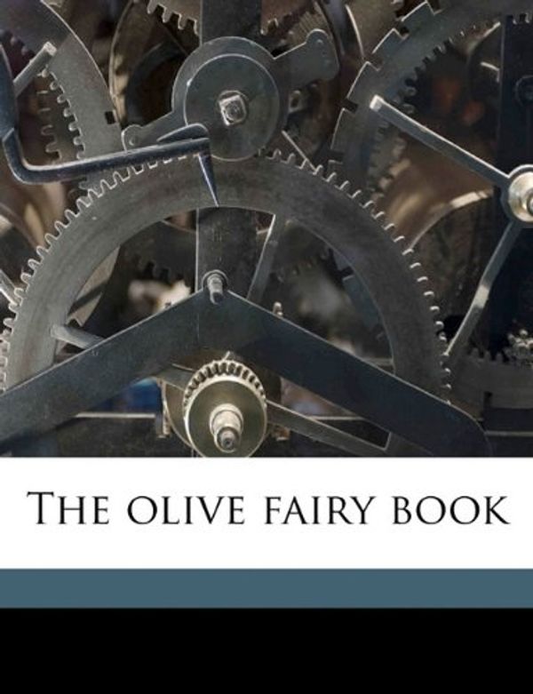 Cover Art for 9781176899889, Olive Fairy Book by Andrew Lang