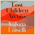 Cover Art for B07NBRRRFP, Lost Children Archive by Valeria Luiselli