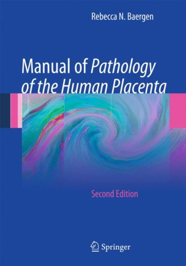 Cover Art for 9781441974938, Manual of Pathology of the Human Placenta by Rebecca N. Baergen