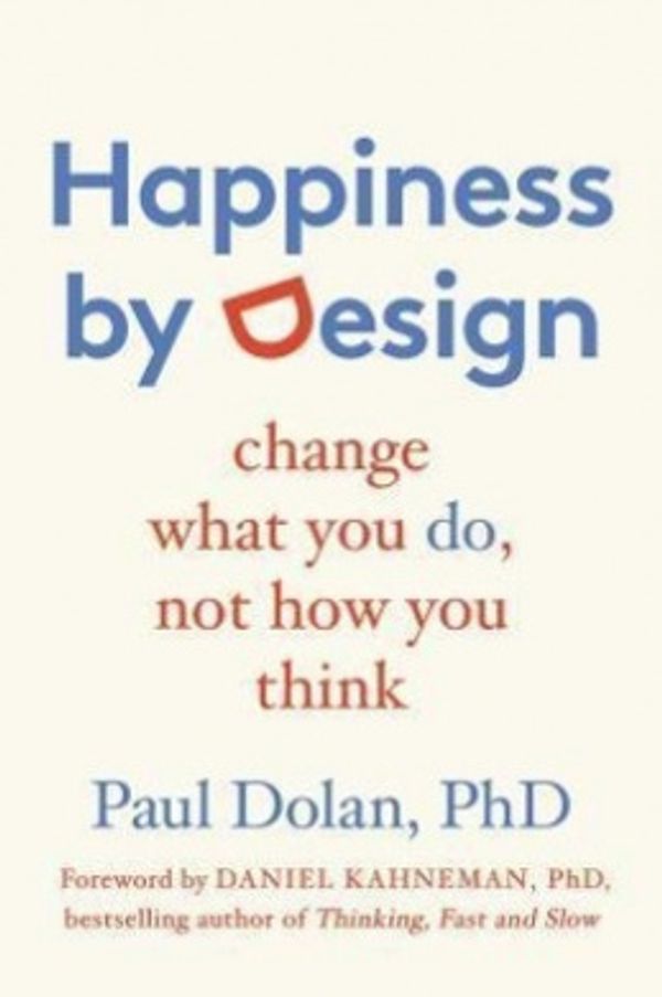 Cover Art for 9781594632433, Happiness by Design by Paul Dolan