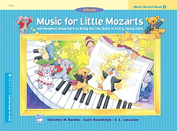 Cover Art for 0038081185309, Music for Little Mozarts Recital Book, Bk 3 by Christine H. Barden, Gayle Kowalchyk, E. L. Lancaster