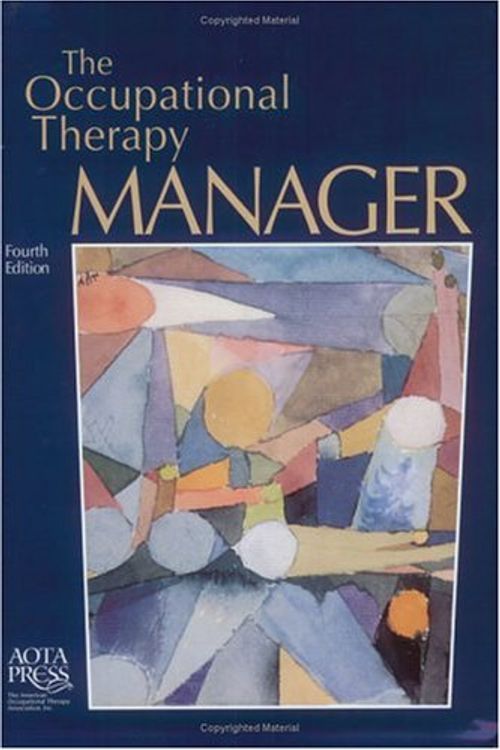 Cover Art for 9781569001783, The Occupational Therapy Manager, Fourth Edition by [edited by] Guy L. McCormack, Evelyn G. Jaffe, Marcia Goodman-Lavey