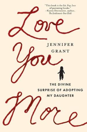 Cover Art for 9780849949371, Love You More by Jennifer Grant