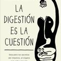 Cover Art for 9788479538972, Digestion Es La Cuestion, La by Giulia Enders