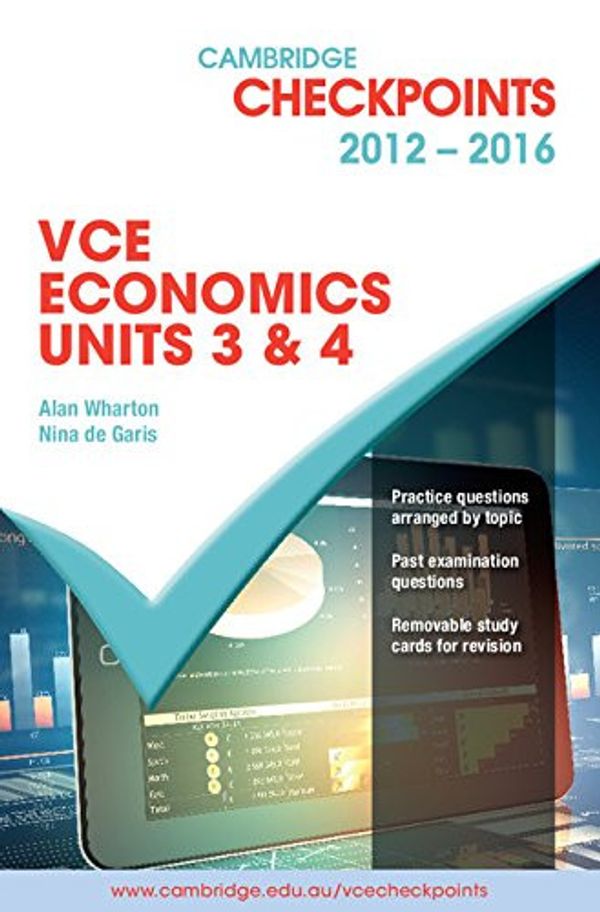 Cover Art for 9781107668461, Cambridge Checkpoints VCE Economics Units 3&4 2012-14 by Alan Wharton, De Garis, Nina