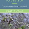 Cover Art for B0784V8WJB, Trauma and the Struggle to Open Up: From Avoidance to Recovery and Growth by Robert T. Muller