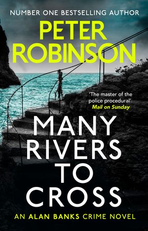 Cover Art for 9781444787009, Many Rivers to Cross by Peter Robinson