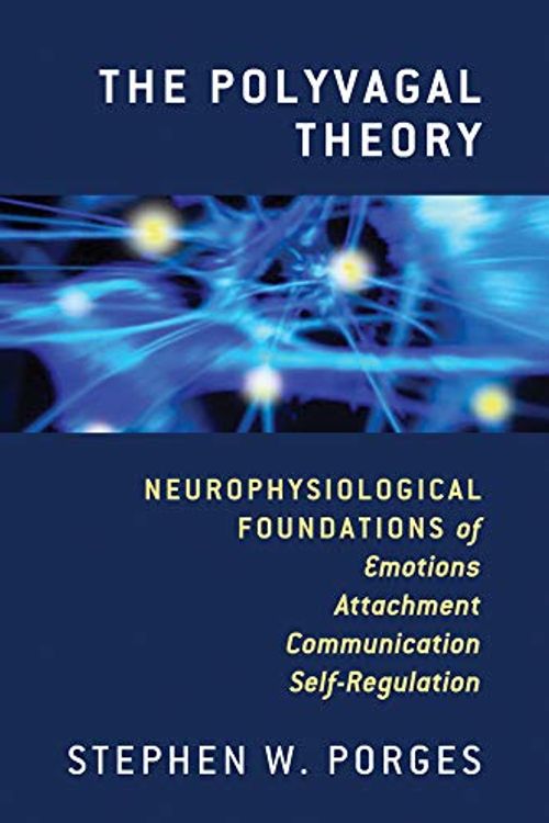 Cover Art for 8601401185611, The Polyvagal Theory: Neurophysiological Foundations of Emotions, Attachment, Communication, and Self-regulation by Stephen W. Porges