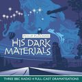 Cover Art for 9780563529279, His Dark Materials Trilogy: BBC Radio 4 Full-cast Dramatisation by Philip Pullman