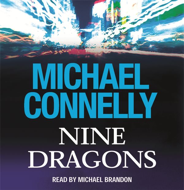 Cover Art for 9781409105114, Nine Dragons by Michael Connelly