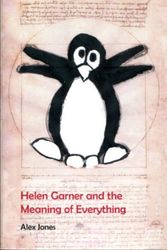 Cover Art for 9780975240557, Helen Garner and the Meaning of Everything by Alex Jones