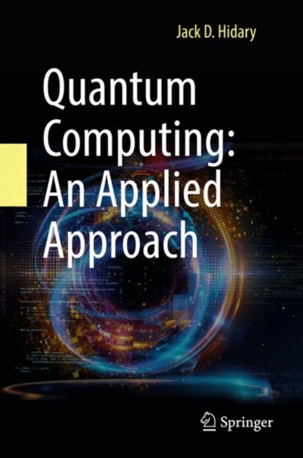 Cover Art for 9783030239213, Quantum Computing: An Applied Approach by Jack D. Hidary