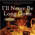 Cover Art for 9780060765811, I'll Never Be Long Gone by Thomas Christopher Greene