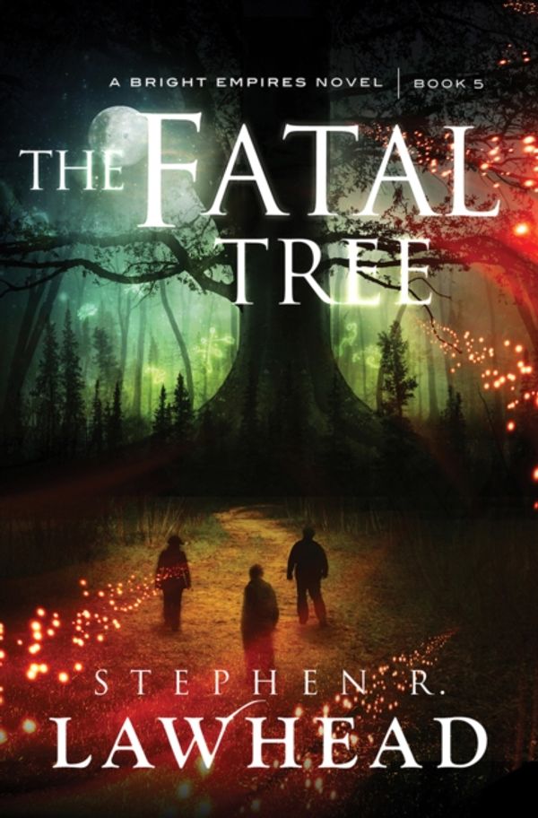 Cover Art for 9781782640295, The Fatal Tree (A Bright Empires Novel) by Stephen Lawhead