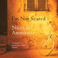 Cover Art for 9781921776342, I'm Not Scared by Niccolo Ammaniti