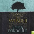Cover Art for 9781509833122, The Wonder by Professor Emma Donoghue