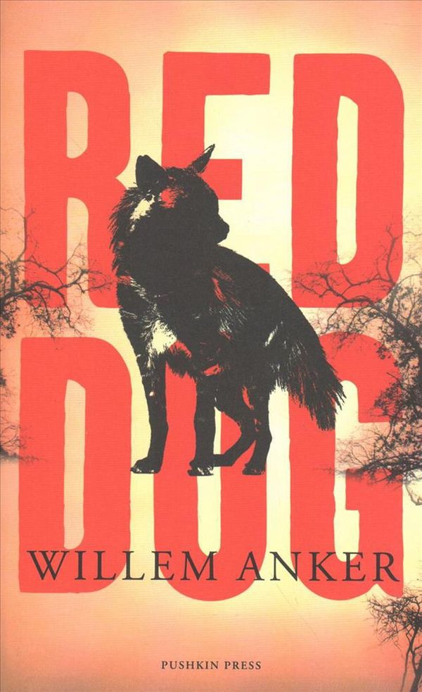 Cover Art for 9781782274223, Red Dog: A Novel of the African Frontier by Willem Anker